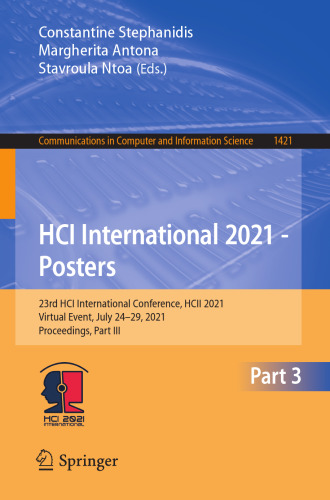 HCI International 2021 - Posters: 23rd HCI International Conference, HCII 2021, Virtual Event, July 24–29, 2021, Proceedings, Part III (Communications in Computer and Information Science)