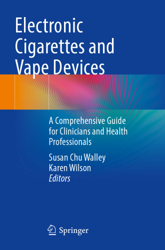 Electronic Cigarettes and Vape Devices: A Comprehensive Guide for Clinicians and Health Professionals
