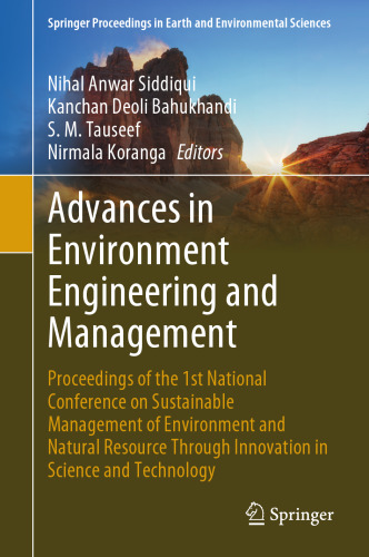 Advances in Environment Engineering and Management: Proceedings of the 1st National Conference on Sustainable Management of Environment and Natural ... in Earth and Environmental Sciences)