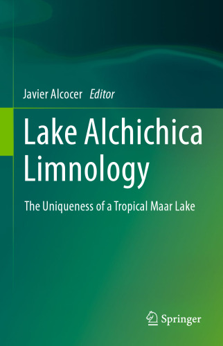Lake Alchichica Limnology: The Uniqueness of a Tropical Maar Lake
