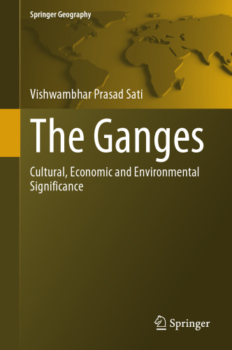 The Ganges: Cultural, Economic and Environmental Significance (Springer Geography)