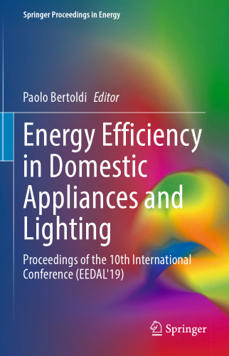 Energy Efficiency in Domestic Appliances and Lighting: Proceedings of the 10th International Conference (EEDAL'19) (Springer Proceedings in Energy)