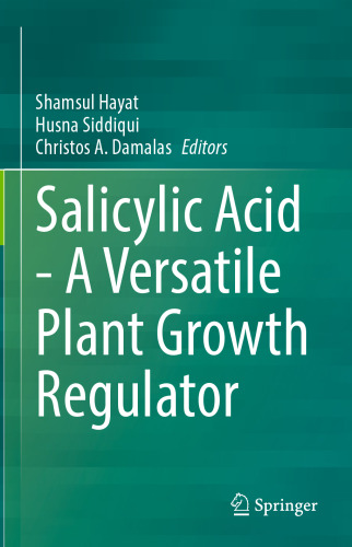 Salicylic Acid - A Versatile Plant Growth Regulator
