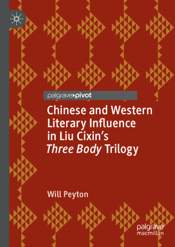 Chinese and Western Literary Influence in Liu Cixin’s Three Body Trilogy (Studies in Global Science Fiction)