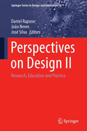 Perspectives on Design II: Research, Education and Practice (Springer Series in Design and Innovation, 16)