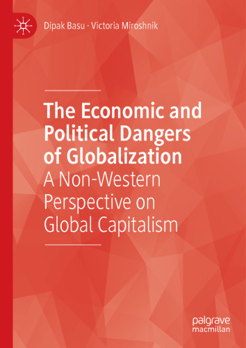 The Economic and Political Dangers of Globalization: A Non-Western Perspective on Global Capitalism
