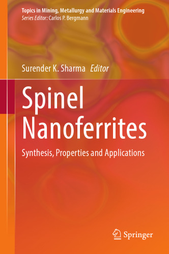 Spinel Nanoferrites: Synthesis, Properties and Applications (Topics in Mining, Metallurgy and Materials Engineering)