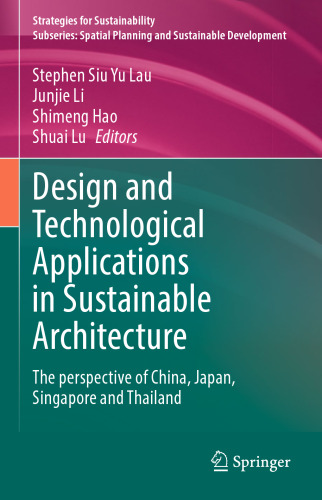 Design and Technological Applications in Sustainable Architecture: The perspective of China, Japan, Singapore and Thailand (Strategies for Sustainability)