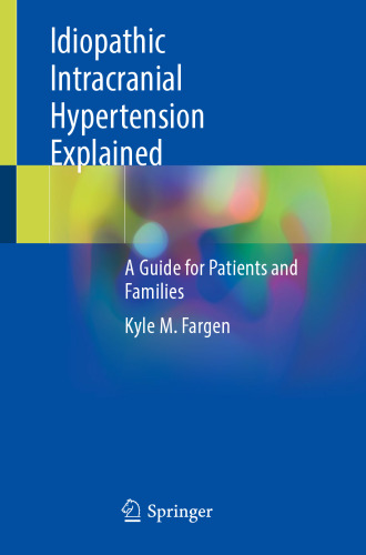 Idiopathic Intracranial Hypertension Explained: A Guide for Patients and Families