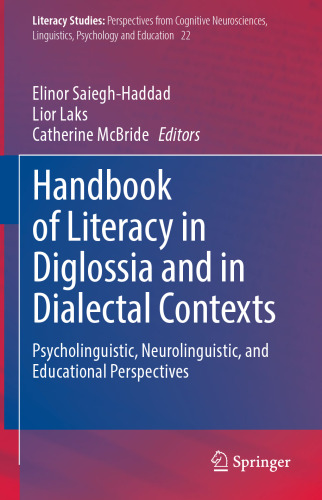 Handbook of Literacy in Diglossia and in Dialectal Contexts: Psycholinguistic, Neurolinguistic, and Educational Perspectives (Literacy Studies, 22)