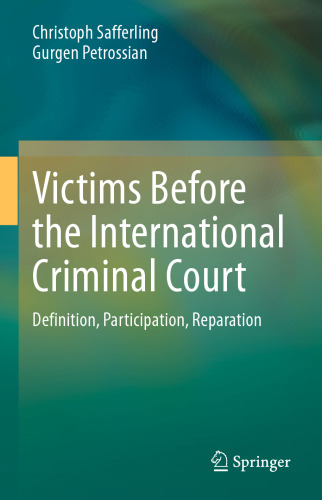 Victims Before the International Criminal Court: Definition, Participation, Reparation