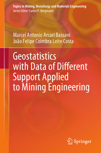 Geostatistics with Data of Different Support Applied to Mining Engineering (Topics in Mining, Metallurgy and Materials Engineering)