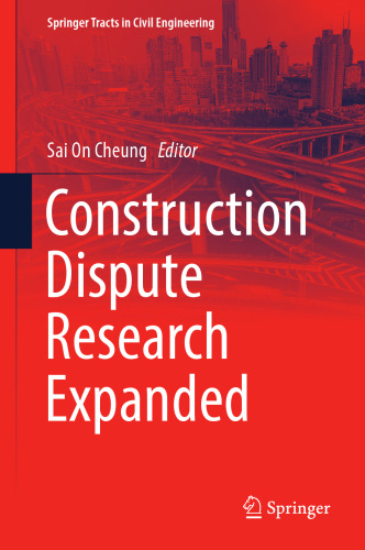 Construction Dispute Research Expanded (Springer Tracts in Civil Engineering)