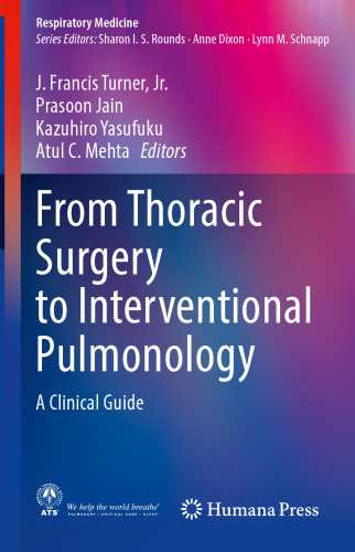 From Thoracic Surgery to Interventional Pulmonology: A Clinical Guide (Respiratory Medicine)