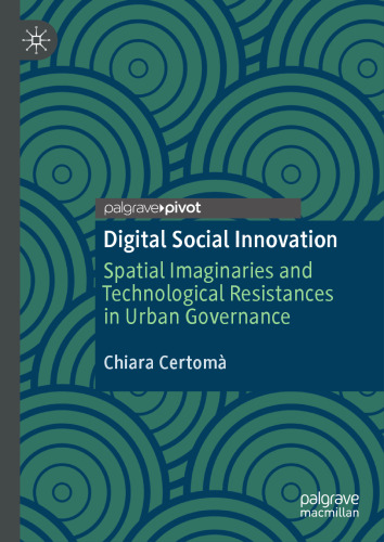 Digital Social Innovation: Spatial Imaginaries and Technological Resistances in Urban Governance