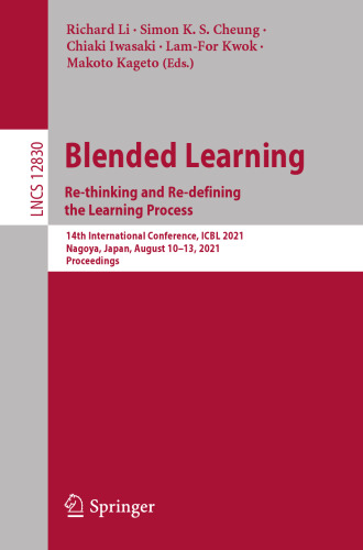 Blended Learning: Re-thinking and Re-defining the Learning Process.: 14th International Conference, ICBL 2021, Nagoya, Japan, August 10–13, 2021, Proceedings