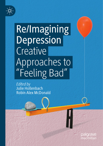 Re/Imagining Depression: Creative Approaches to “Feeling Bad”