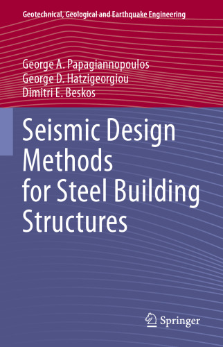 Seismic Design Methods for Steel Building Structures (Geotechnical, Geological and Earthquake Engineering, 51)