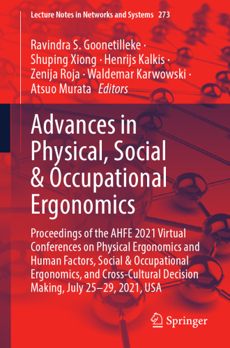 Advances in Physical, Social & Occupational Ergonomics: Proceedings of the AHFE 2021 Virtual Conferences on Physical Ergonomics and Human Factors, ... (Lecture Notes in Networks and Systems, 273)