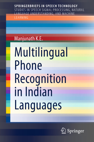Multilingual Phone Recognition in Indian Languages (SpringerBriefs in Speech Technology)