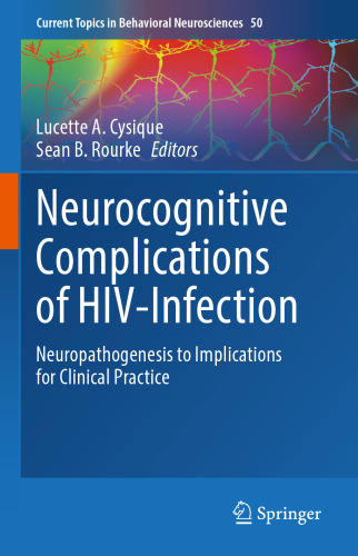 Neurocognitive Complications of HIV-Infection: Neuropathogenesis to Implications for Clinical Practice (Current Topics in Behavioral Neurosciences, 50)