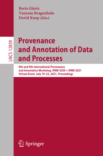 Provenance and Annotation of Data and Processes: 8th and 9th International Provenance and Annotation Workshop, IPAW 2020 + IPAW 2021, Virtual Event, ... Applications, incl. Internet/Web, and HCI)