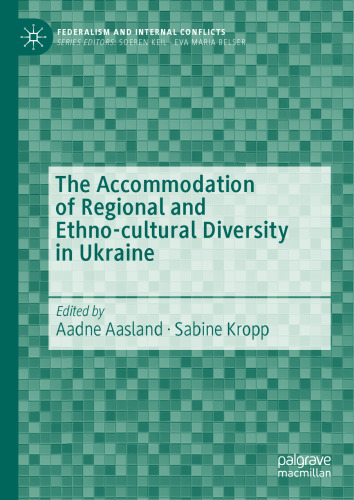 The Accommodation of Regional and Ethno-cultural Diversity in Ukraine (Federalism and Internal Conflicts)