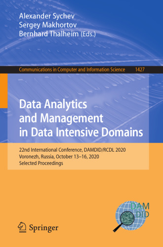 Data Analytics and Management in Data Intensive Domains: 22nd International Conference, DAMDID/RCDL 2020, Voronezh, Russia, October 13–16, 2020, ... in Computer and Information Science)