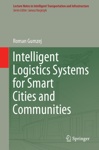 Intelligent Logistics Systems for Smart Cities and Communities (Lecture Notes in Intelligent Transportation and Infrastructure)