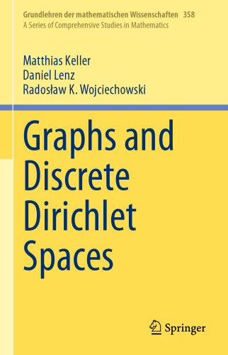 Graphs and Discrete Dirichlet Spaces (Grundlehren der mathematischen Wissenschaften, 358)