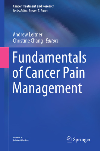 Fundamentals of Cancer Pain Management (Cancer Treatment and Research, 182)
