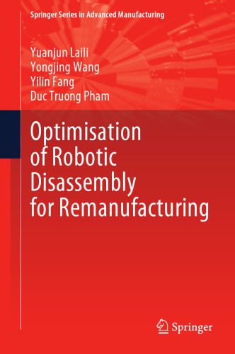 Optimisation of Robotic Disassembly for Remanufacturing (Springer Series in Advanced Manufacturing)