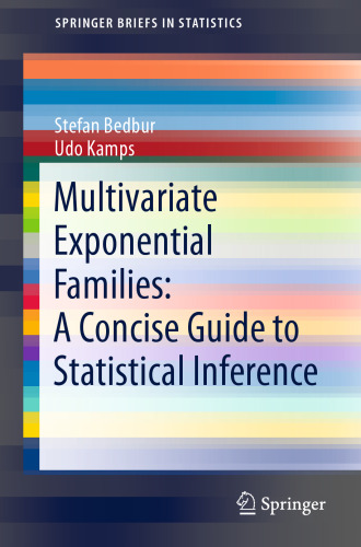 Multivariate Exponential Families: A Concise Guide to Statistical Inference (SpringerBriefs in Statistics)