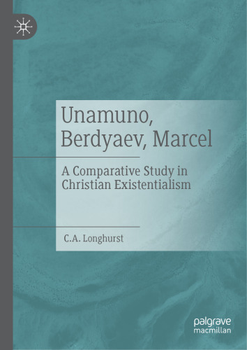 Unamuno, Berdyaev, Marcel: A Comparative Study in Christian Existentialism