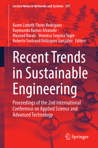 Recent Trends in Sustainable Engineering: Proceedings of the 2nd International Conference on Applied Science and Advanced Technology (Lecture Notes in Networks and Systems, 297)