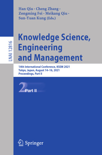 Knowledge Science, Engineering and Management: 14th International Conference, KSEM 2021, Tokyo, Japan, August 14–16, 2021, Proceedings, Part II (Lecture Notes in Computer Science)