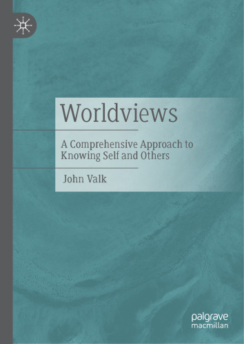 Worldviews: A Comprehensive Approach to Knowing Self and Others