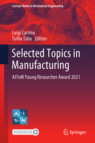 Selected Topics in Manufacturing: AITeM Young Researcher Award 2021 (Lecture Notes in Mechanical Engineering)