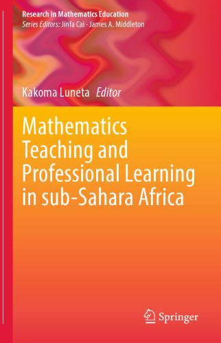 Mathematics Teaching and Professional Learning in sub-Sahara Africa (Research in Mathematics Education)