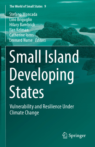 Small Island Developing States: Vulnerability and Resilience Under Climate Change (The World of Small States, 9)