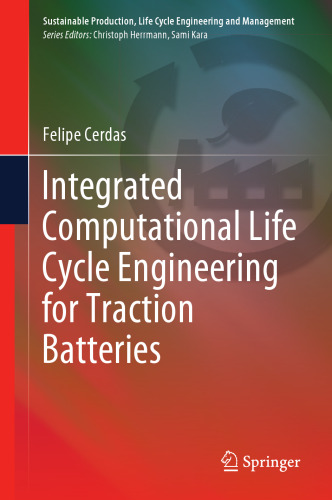 Integrated Computational Life Cycle Engineering for Traction Batteries (Sustainable Production, Life Cycle Engineering and Management)