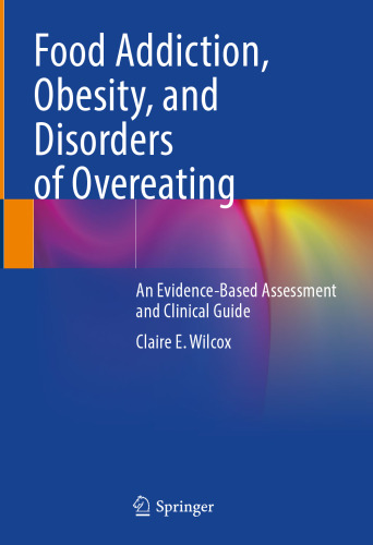 Food Addiction, Obesity, and Disorders of Overeating: An Evidence-Based Assessment and Clinical Guide