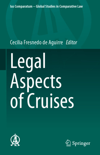 Legal Aspects of Cruises (Ius Comparatum - Global Studies in Comparative Law, 56)