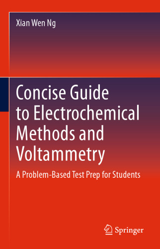 Concise Guide to Electrochemical Methods and Voltammetry: A Problem-Based Test Prep for Students