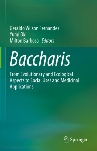 Baccharis: From Evolutionary and Ecological Aspects to Social Uses and Medicinal Applications