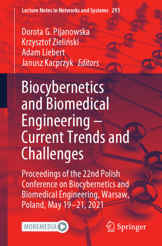 Biocybernetics and Biomedical Engineering – Current Trends and Challenges: Proceedings of the 22nd Polish Conference on Biocybernetics and Biomedical ... 2021 (Lecture Notes in Networks and Systems)