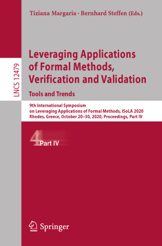 Leveraging Applications of Formal Methods, Verification and Validation: Tools and Trends (Lecture Notes in Computer Science, 12479)