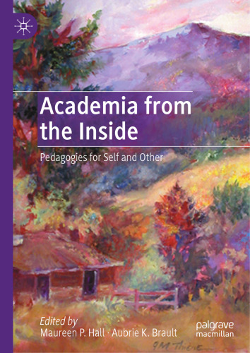 Academia from the Inside: Pedagogies for Self and Other