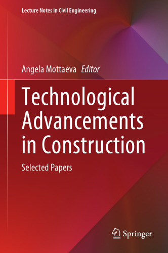 Technological Advancements in Construction: Selected Papers (Lecture Notes in Civil Engineering, 180)