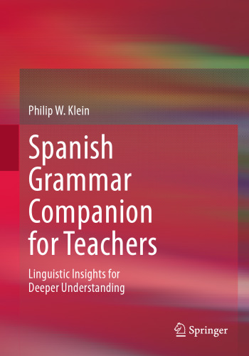 Spanish Grammar Companion for Teachers: Linguistic Insights for Deeper Understanding (Springer Texts in Education)